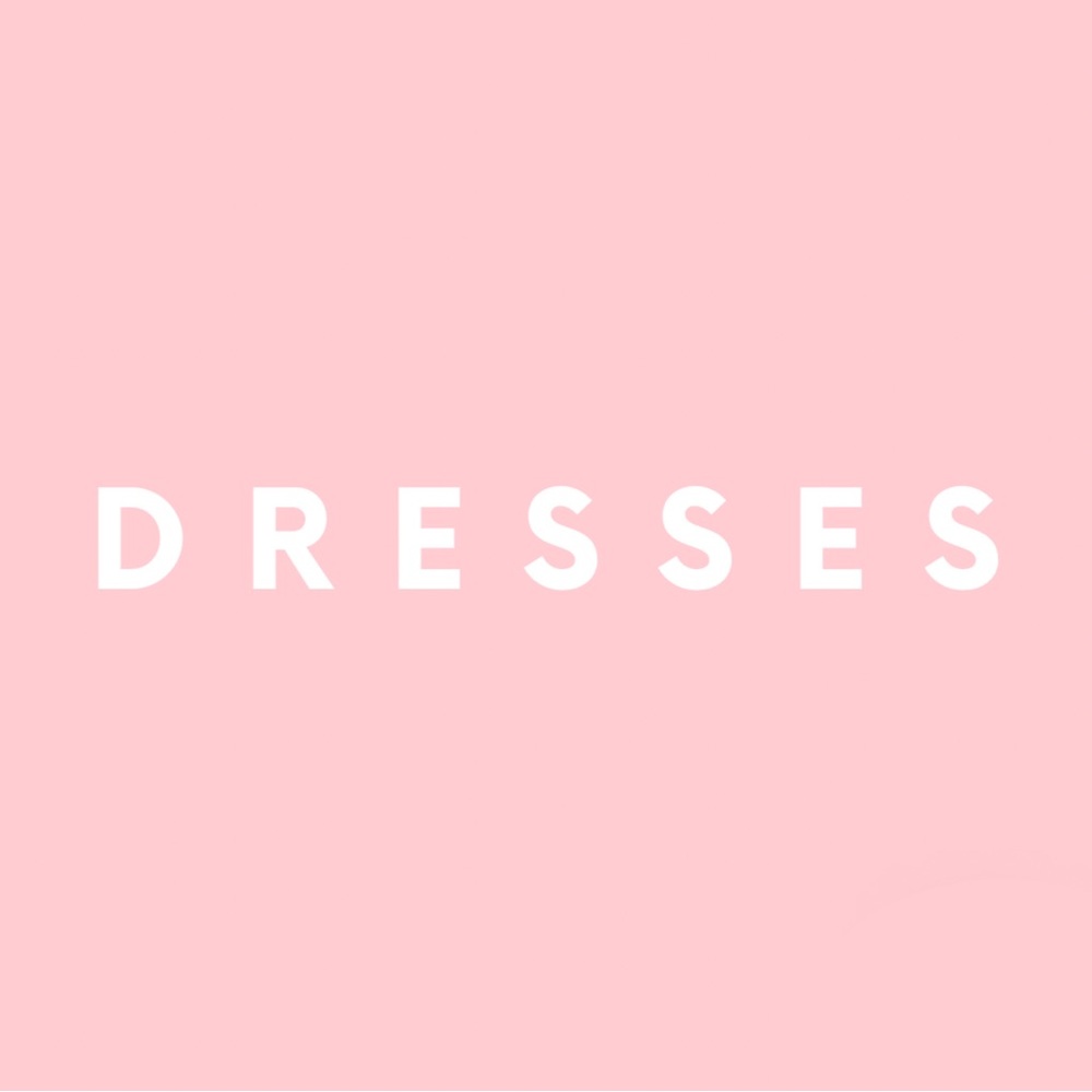 DRESSES